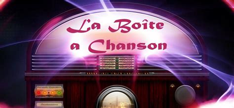 la boite à chansons